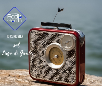 10 CURIOSITÀ SUL LAGO DI GARDA CHE FORSE NON SAPEVI | RADIO GARDA